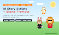 write ai story scripts and scene prompts for your  videos