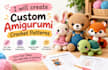 create a custom amigurumi crochet patterns