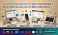 build custom flutterflow mobile app mvp and fix flutterflow bugs