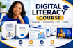 create digital literacy course, manual, workbook, powerpoint, video