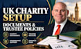 prepare UK charity setup documents and essential policies for trustees