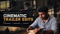 edit cinematic trailer videos