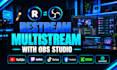configure obs studio for multistreaming with restream