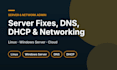 fix linux and windows server, dns and dhcp issues