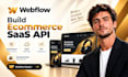 build webflow ecommerce saas api and memberstack integrations