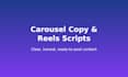 write instagram carousel copy and short reels video scripts
