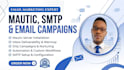 setup self hosted mautic with SMTP, email automation and campaigns