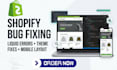 fix shopify theme bugs, liquid errors, and layout issues