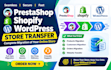 prestashop shopify wordpress store transfer product customer order migration web