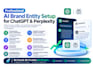 do a professional ai brand entity setup for chatgpt and perplexity