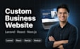 build a custom business website as a full stack laravel react developer