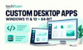 create custom windows 11 and windows 10 desktop applications for 64 bit pcs