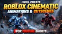 create roblox cinematic animations and cutscenes