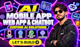 do ai mobile app development , ai web app and whatsapp ai chatbot