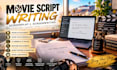 write your movie script, movie script scriptwriting, screenwriting, playwright