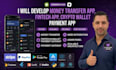 develop money transfer app fintech app crypto wallet app payment app