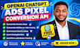 setup openai chatgpt ads pixel conversion api, conversion events via GTM
