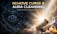 remove curse and cast powerful aura cleansing spell