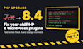 upgrade your legacy PHP or wordpress plugin to PHP 8 4