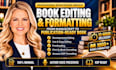 book editing and formatting, manuscript formatting and developmental book editor