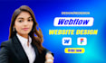 be expert webflow designer, developer, webflow website, or webflow landing page