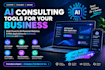 provide ai consulting tools for your business