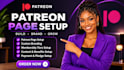professionally setup your patreon page, do patreon page optimization
