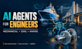 develop ai agent for mechanical, civil, and marine engineers