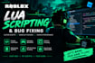 create roblox lua scripts and fix game bugs