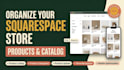 organize your squarespace store products and catalog