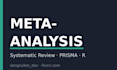 conduct a systematic review and meta analysis