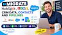 migrate hubspot, zoho, salesforce CRM data, contacts and pipelines
