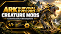 create custom ark survival evolved creature mods
