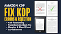 fix amazon kdp formatting errors, layout issues, and print rejections urgently