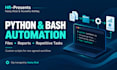 write python and bash scripts to automate repetitive tasks