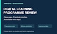 review your digital learning programme and recommend improvements