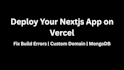 deploy and fix your nextjs website on vercel