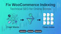 fix woocommerce indexing and technical SEO issues