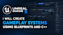 create unreal engine 5 gameplay systems using blueprints and c plus programming