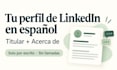 write your linkedin headline and about section in spanish