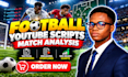 write football youtube scripts and match analysis