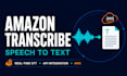 integrate amazon transcribe stt speech to text api aws voice audio recognition