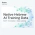 provide native hebrew ai training data, rlhf and annotation
