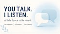 listen to everything you say without a word