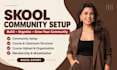 setup skool community setup skool course creation skool online community expert