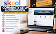 set up and customize your skool community and classroom skool course curriculum
