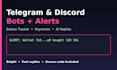 build a telegram or discord bot with alerts, payments or solana tracking