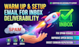 do email warmup and setup to improve inbox deliverability