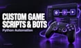 python game scripts, automation tools and bots
