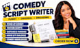 write comedy scripts, skits standup jokes funny speech youtube script writer